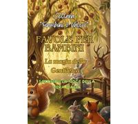 Favole per Bambini. La magia della Gentilezza: Saltino e la Noce della Vera Magia (Bambini e Valori)