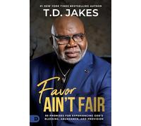 Favor Ain't Fair: 90 Promises for Experiencing God's Blessing, Abundance, and Provision