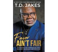 Favor Ain't Fair: 90 Promises for Experiencing God's Blessing, Abundance, and Provision