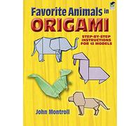 Favorite Animals in Origami (Dover Origami Papercraft)