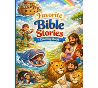 Favorite Bible Stories Coloring Book: A Kid-Friendly Christian Coloring Book Filled with Beloved Stories