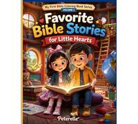Favorite Bible Stories for Little Hearts: A Christian Coloring Book for Kids Ages 4-8 with 20+ Easy Bible Story Pages for Faith and Fun (My First Bible Coloring Book Series)