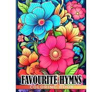 Favorite Hymns Coloring Book: Christian Religious Patterns Of Seamless Quotes Illustrations For All Ages Relaxation And Stress Free Moments