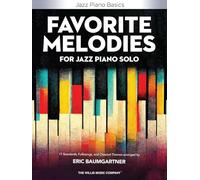 Favorite Melodies for Jazz Piano Solo.: 17 Standards, Folksongs, and Classical Themes