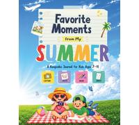 Favorite Moments from My Summer: A Keepsake Journal for Kids Ages 7-11