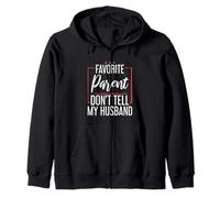 Favorite Parent Don't Tell My Husband Mom Wife Joke - Zip Hoodie