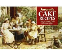 Favourite Cake Recipes: Home-Made Plain and Fancy Cakes