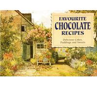 Favourite Chocolate Recipes: Delicious Cakes, Puddings and Sweets (Favourite Recipes)