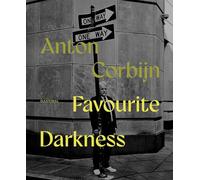 Favourite Darkness: Anton Corbijn