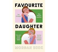 Favourite Daughter: The brilliantly funny and moving novel, the perfect book club read for fans of Dolly Alderton and Coco Mellors