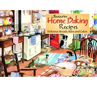 Favourite Home Baking Recipes: Delicious Breads, Buns and Cakes (Favourite Recipes)