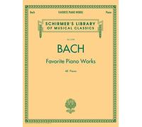 Bach Favorite Piano Works: Schirmer Library of Classics Volume 2100 (Schirmer's Library of Musical Classics) (Schirmer's Library of Musical Classics, 2100)