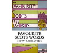 Favourite Scots Words: A fascinating guide to some unique Scots words