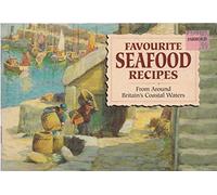 Favourite Seafood Recipes: From Around Britain's Coastal Waters (Favourite Recipes)