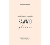FAWĀʾID PLANNER - Bénéfices & rappels: Carnet de fawāʾid personnalisable pour organiser, conserver et méditer les rappels et bénéfices utiles