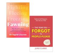 Fawning by Ingrid Clayton & The Year You Forgot To People Please by Juno Clarke 2 Books Collection Set