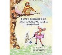 Fawn's Touching Tale: A Story for Children Who Have Been Sexually Abused (Help for Sexually Abused Children)