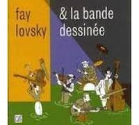 Fay Lovsky & la Bande Dessinee - Fay Lovsky & la Bande Dessinee