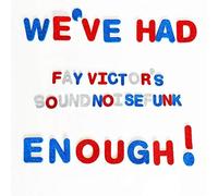 FAY VICTOR'S SOUNDNOISEFUNK FEAT. SAM NE - WE'VE HAD ENOUGH