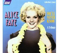 Faye, Alice - Alice Faye - You'll Never Know - A Tribute
