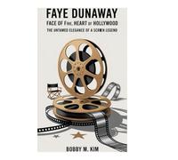 FAYE DUNAWAY: Face of Fire, Heart of Hollywood: The Untamed Elegance of a Screen Legend