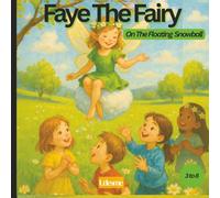 Faye The Fairy On The Floating Snowball: A Magical Spring Day with Sparkles, Snowballs, and Smiles