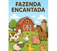 Fazenda Encantada: Livro de colorir para as crianças usarem a imaginação brincando