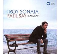 Fazil Say - Troy Sonata - Fazil Say Plays Say