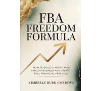 FBA Freedom Formula: How to Build a Profitable Amazon Business and Create Real Financial Freedom (The Profitable Seller Series - Master Every Platform and Turn Online Selling Into Lasting Profit)