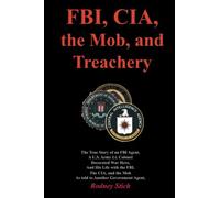 FBI, CIA, the Mob, and Treachery