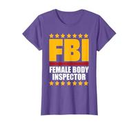 FBI Female Body Inspector Sarcastic Joke Funny Saying T-Shirt