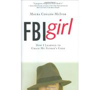 FBI Girl: How I Learned to Crack My Father's Code
