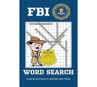 FBI Word Search Puzzles: Challenging Word Search Puzzles for Crime and Detective Lovers, Featuring FBI Agents, Investigations, and Law Enforcement Terms for Adults, Teens, and Seniors