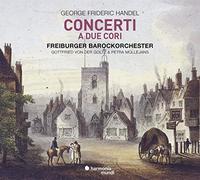 Fbo & Von Der Goltz & Mullejans - George Frideric Handel: Concerti A Due Cori