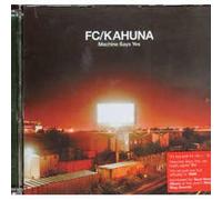 Fc Kahuna - Machine Says Yes