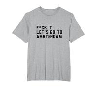 FCK It Let's Go to Amsterdam T-Shirt, Men's Big and Tall, Heather Grey, 4X Tall