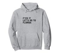 Fck It Let's Go to Florida Pullover Hoodie