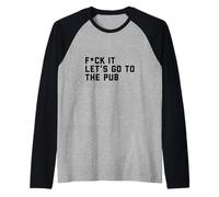 FCK It Let's Go to The Pub Raglan Baseball Tee