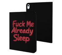 Fck Me Already Sleep Compatible with iPad Protective Case