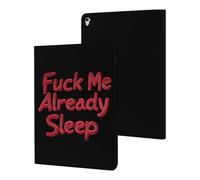 Fck Me Already Sleep Compatible with iPad Protective Case