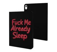 Fck Me Already Sleep Compatible with iPad Protective Case