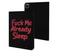 Fck Me Already Sleep Compatible with iPad Protective Case