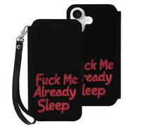 Fck Me Already Sleep Leather Flip Phone Case Wallet Cover Compatible with iPhone 16/16 Plus/16 Pro/16 Pro Max/16 E