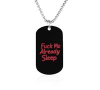 Fck Me Already Sleep Memorial Necklace Medallion Pendant with Long Chain Stainless Steel Rectangle Dog Tag for Men Women