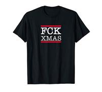 FCK XMAS - FUCK Christmas I don't like xmas and presents T-Shirt