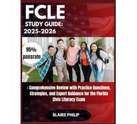 FCLE Study Guide 2025-2026: Comprehensive Review with Practice Questions, Strategies, and Expert Guidance for the Florida Civic Literacy Exam