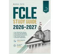 FCLE Study Guide 2026-2027: Your Florida Civic Literacy Exam Prep with Breakdown of Constitutional Documents, 500+ Practice Questions and Answer Explanations