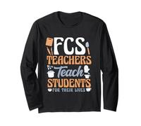 FCS Teachers Teach For Their Lives Home Economics Long Sleeve T-Shirt