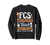 FCS Teachers Teach For Their Lives Home Economics Sweatshirt