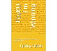 FcuKU I'm Winning: The Hustler’s Playbook for Beating a Rigged System